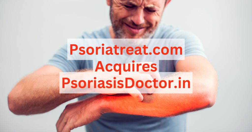 Psoriatreat.com Acquires PsoriasisDoctor.in